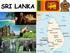 Democratic Socialist Republic of Sri Lanka Commercial Capital: Colombo Administrative Capital: Sri Jayawardenapura Kotte
