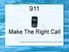 Make The Right Call. All images from Wikimedia Commons and are are in the Public Domain Update: 11/05/2011