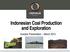 Indonesian Coal Production and Exploration. Investor Presentation March 2012