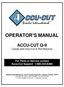 OPERATOR S MANUAL. ACCU-CUT Q-9 Carpet and Vinyl Cut & Roll Machine. For Parts or Service contact Accu-Cut Support
