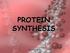 PROTEIN SYNTHESIS. copyright cmassengale