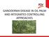 GANODERMA DISEASE IN OIL PALM AND INTEGRATED CONTROLLING APPROACHES