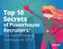 Top 10 Secrets of Powerhouse Recruiters:
