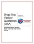 Drop Ship Vendor. Guidelines (USA) Drop Ship Vendor Routing Guide and Drop Ship Vendor Set-up. Version 6.0 Updated March 10, 2017