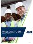 WELCOME TO JMT. An employer of choice. An Employee Owned Company. jmt.com