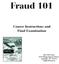 Fraud 101. Course Instructions and Final Examination. The CPE Store 819 Village Square Drive Tomball, TX