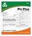 Pix Plus. Net contents: 2.5 gallon KEEP OUT OF REACH OF CHILDREN. CAUTION/PRECAUCIÓN PLANT REGULATOR. For use on cotton FIRST AID