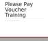Please Pay Voucher Training