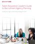 Talent Acquisition Leader s Guide to Recruitment Agency Planning. Setting Your Agency Recruiting Strategy for 2017