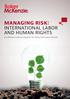 MANAGING RISK: INTERNATIONAL LABOR AND HUMAN RIGHTS. Five Reasons Leading Companies Are Taking These Issues Seriously