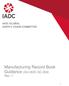 IADC GLOBAL SUPPLY CHAIN COMMITTEE. Manufacturing Record Book Guidance (GU-IADC-SC-004) Rev. 1