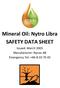 Mineral Oil: Nytro Libra SAFETY DATA SHEET. Issued: March 2003 Manufacturer: Nynas AB Emergency Tel: