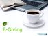 E-Giving. Online Giving: $163 million in % of American Churches offer online giving (2015)