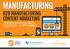 MANUFACTURING B2B MANUFACTURING CONTENT MARKETING 2016 BENCHMARKS, BUDGETS, AND TRENDS NORTH AMERICA SPONSORED BY