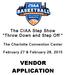 The CIAA Step Show Throw Down and Step Off. The Charlotte Convention Center. February 27 & February 28, 2015 VENDOR APPLICATION