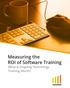 Measuring the ROI of Software Training. What is Ongoing Technology Training Worth?
