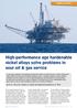 High-performance age hardenable nickel alloys solve problems in sour oil & gas service