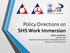 Policy Directions on SHS Work Immersion JOSE S. SANDOVAL Division Chief Employment Service Policy and Regulation Division Bureau of Local Employment