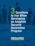 3 Questions. to Ask When Developing an Adaptive Security Awareness Program