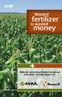 Wasted. fertilizer. is wasted. money. Make the most of your fertilizer investment with AVAIL and NutriSphere-N