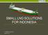 SMALL LNG SOLUTIONS FOR INDONESIA