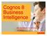Cognos 8 Business Intelligence. Evi Pohan