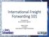 International Freight Forwarding 101