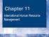Chapter. International Human Resource Management