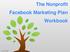 The Nonprofit Facebook Marketing Plan Workbook. by John Haydon