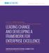 LEADING CHANGE AND DEVELOPING A FRAMEWORK FOR ENTERPRISE EXCELLENCE