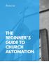THE BEGINNER S GUIDE TO CHURCH AUTOMATION