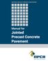 NATIONAL PRECAST CONCRETE ASSOCIATION. Manual for. Jointed Precast Concrete Pavement