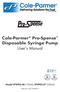 Cole-Parmer Pro-Spense Disposable Syringe Pump User s Manual. Model # (100ml), # (260ml) Publication REV-A