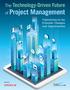 The Technology-Driven of. Project Management. Capitalizing on the Potential Changes and Opportunities