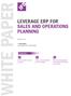 WHITE PAPER LEVERAGE ERP FOR SALES AND OPERATIONS PLANNING. By Bill Leedale Senior Advisor, IFS North America HIGHLIGHTS P4 P5 P6.