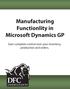 Manufacturing Functionlity in Microsoft Dynamics GP. Gain complete control over your inventory, production and orders.