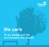 We care. To us, people and the environment are crucial