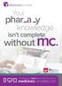 Your. phar a y. knowledge. isn t complete. without. Complete your digital library with one click at: medicinescomplete.com