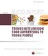 Trends in Television Food Advertising to young people