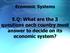 Economic Systems. E.Q: What are the 3 questions each country must answer to decide on its economic system?