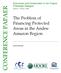 CONFERENCE PAPAER. The Problem of Financing Protected Areas in the Andes- Amazon Region