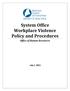 System Office Workplace Violence Policy and Procedures. Office of Human Resources