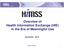 Overview of Health Information Exchange (HIE) in the Era of Meaningful Use December, 2010