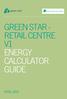 Retail Centre. Green Star - Calculator Guide. Date Issued: April 2009