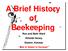 A Brief History of Beekeeping. Ron and Beth Ward Hillside Honey Easton, Kansas Life is Sweet in Kansas!