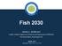 Fish James L. Anderson. Leader, Global Program on Fisheries and Aquaculture (PROFISH) The World Bank, Washington DC