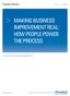 MAKING BUSINESS IMPROVEMENT REAL: HOW PEOPLE POWER THE PROCESS