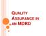 QUALITY ASSURANCE IN AN MDRD
