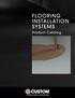 FLOORING INSTALLATION SYSTEMS. Product Catalog
