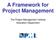 A Framework for Project Management. The Project Management Institute Education Department